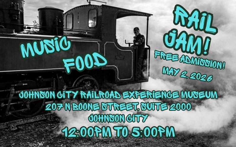 Black and white image of a steam locomotive with blue text promoting a Rail Jam event. Highlights include music, food, and free admission on May 2, 2026, from 12 PM to 5 PM at the Johnson City Railroad Experience Museum. Tone is lively and inviting.