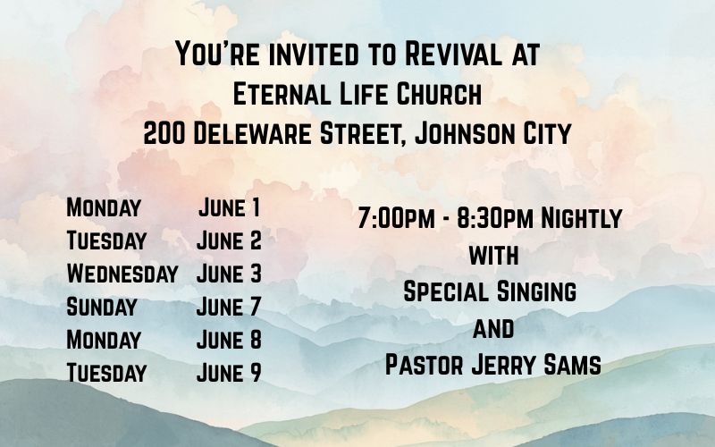 Invitation to Revival at Eternal Life Church, Johnson City, featuring special singing and Pastor Jerry Sams from June 1 to June 9.