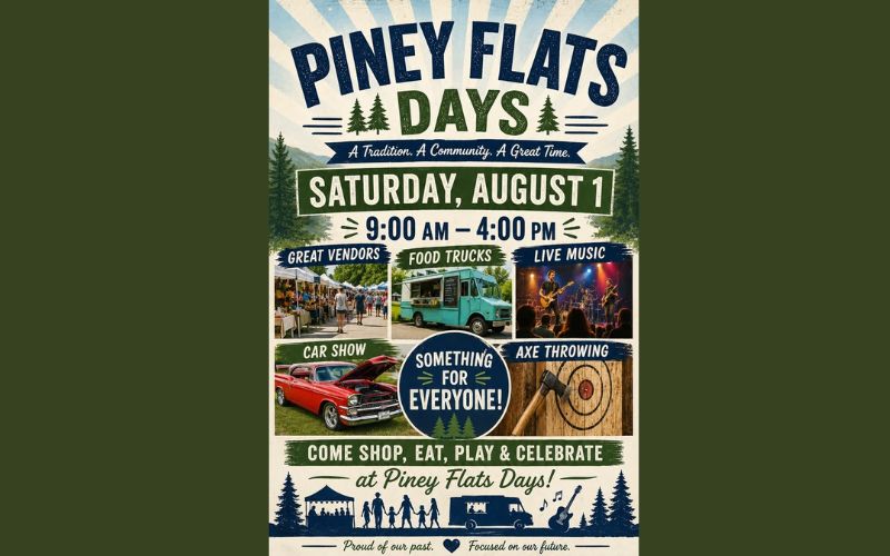 Promotional poster for Piney Flats Days. The event takes place on Saturday, August 1, from 9:00 a.m. to 4:00 p.m. The flyer highlights activities including great vendors, food trucks, live music, a car show, and axe throwing, with the message “Something for Everyone!” Images show a vendor marketplace, a food truck, a live band performance, a classic car, and an axe-throwing target. The poster invites attendees to “Come Shop, Eat, Play & Celebrate at Piney Flats Days!” and features the slogan, “A Tradition. A Community. A Great Time.” along with “Proud of our past. Focused on our future.”