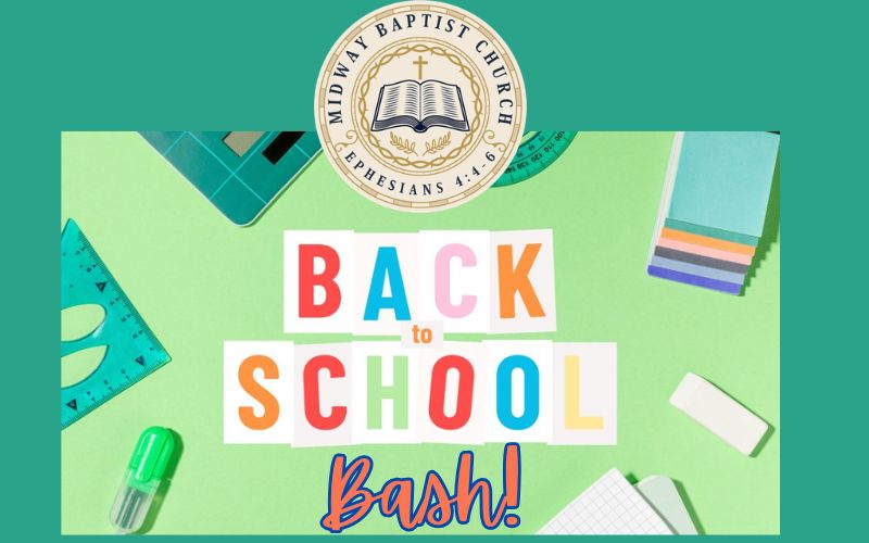 Promotional graphic for a Back to School Bash hosted by Midway Baptist Church. The church logo, featuring an open Bible and the scripture reference Ephesians 4:1–6, appears at the top. The colorful design includes school supplies such as a ruler, notebook, sticky notes, eraser, pencil sharpener, and tablet arranged around the bold words "Back to School Bash!" on a bright green background, creating a fun and welcoming back-to-school theme.