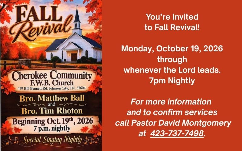 Flyer for a Fall Revival at Cherokee Community Free Will Baptist Church, located at 479 Bill Bennett Road, Johnson City, Tennessee 37604. The revival begins Monday, October 19, 2026, at 7:00 p.m. nightly and continues whenever the Lord leads. Featured speakers are Brother Matthew Ball and Brother Tim Rhoton, with special singing nightly. For more information and to confirm services, call Pastor David Montgomery at 423-737-7498. The flyer features an autumn scene with a white church, colorful fall leaves, and a sunset.