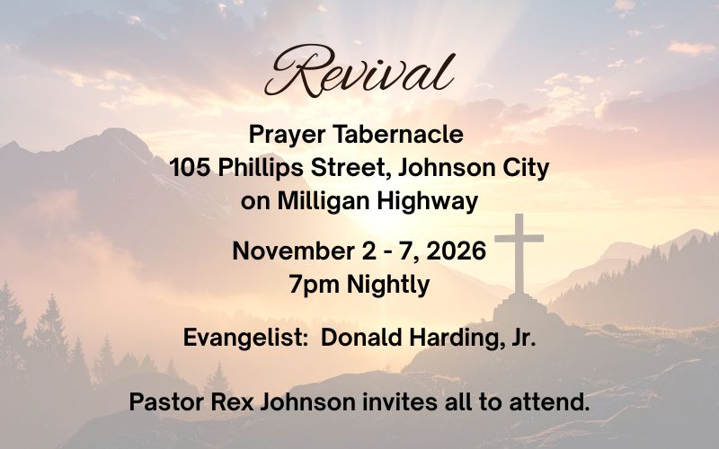 Flyer announcing a Revival at Prayer Tabernacle, located at 105 Phillips Street, on Milligan Highway in Johnson City, Tennessee. Services will be held November 2–7, 2026, at 7:00 p.m. nightly, featuring evangelist Donald Harding Jr. Pastor Rex Johnson invites everyone to attend. The graphic features a peaceful mountain landscape at sunrise with a wooden cross silhouetted against the glowing sky.